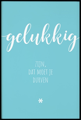 Poster & Gallery prints Gelukkig zijn, Poster