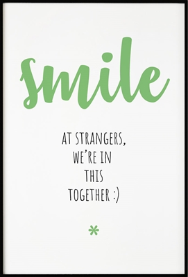 Poster & Gallery prints Smile at strangers, Poster